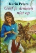 Omslag van Geef je dromen niet op